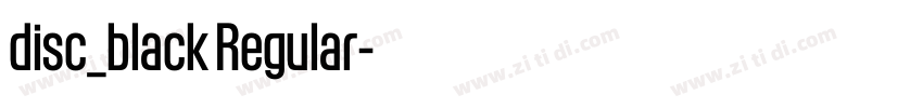 disc_black Regular字体转换 disc_black Regular字体转换